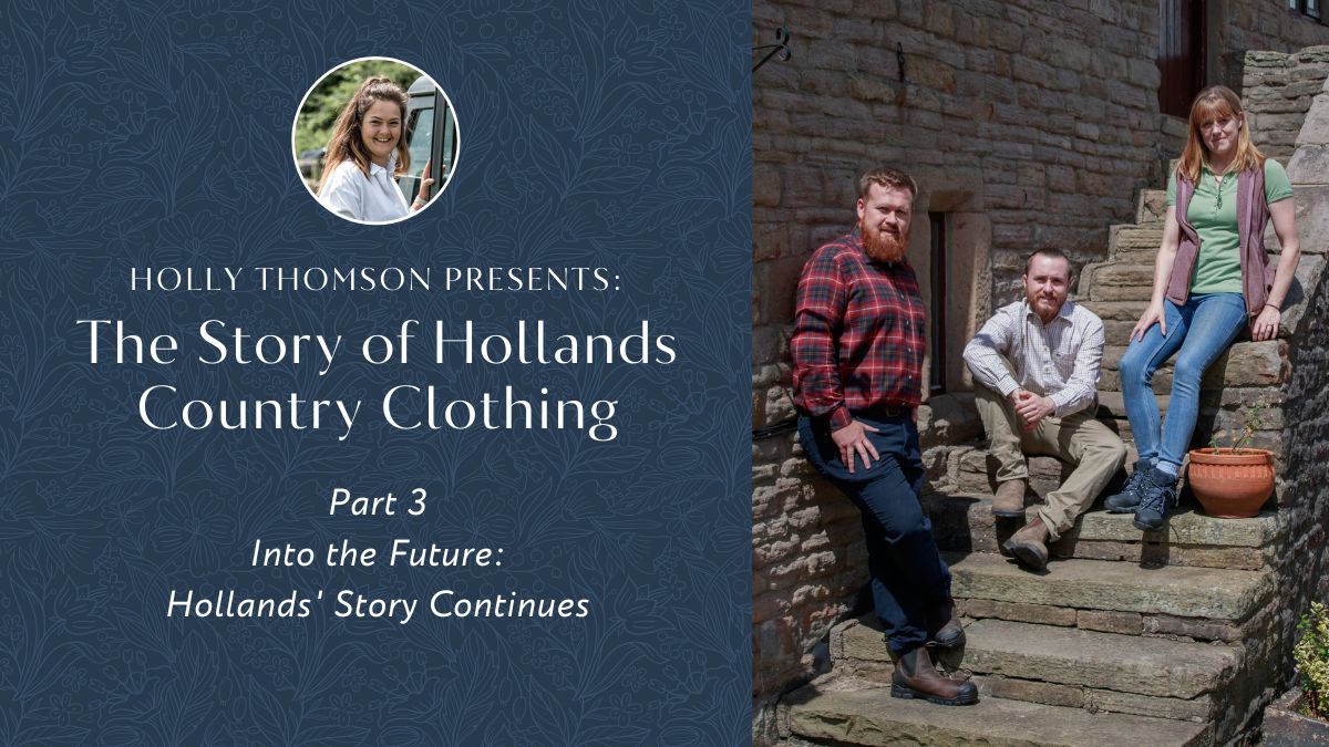The Story of Hollands Country Clothing by Holly Thomson: Part 3