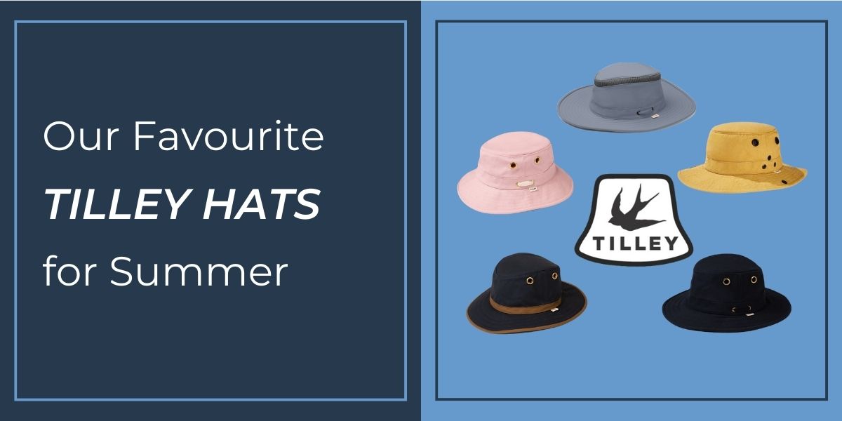 Our Favourite Tilley Hats for Summer