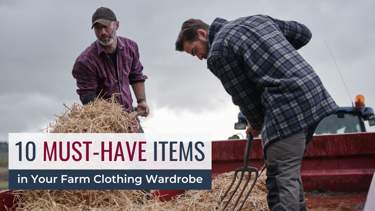 10 Must-Have Items in Your Farm Clothing Wardrobe