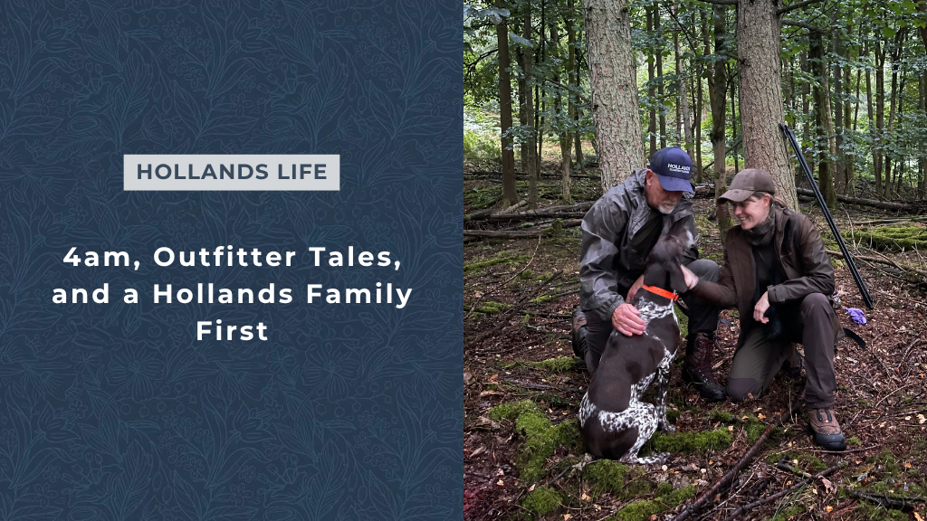 4am, Outfitter Tales, and a Hollands Family First
