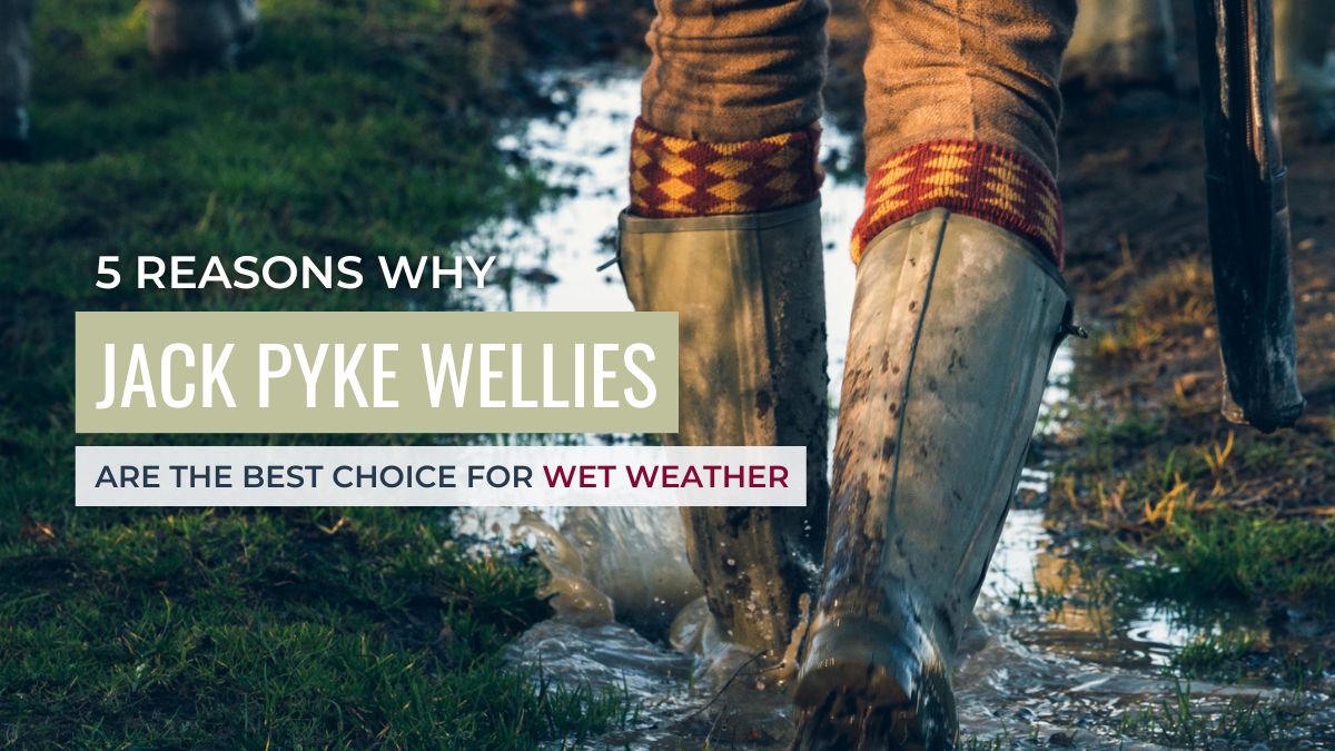 5 Reasons Why Jack Pyke Wellies are the Best Choice for Wet Weather