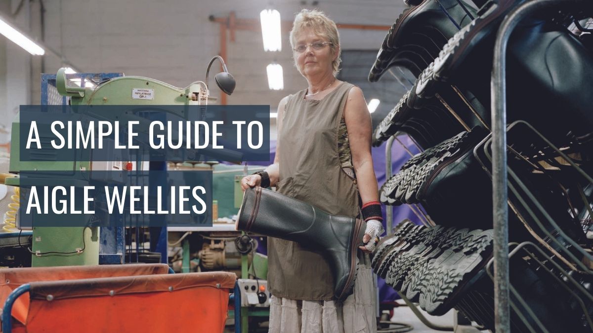 A Simple Guide to Aigle Wellies