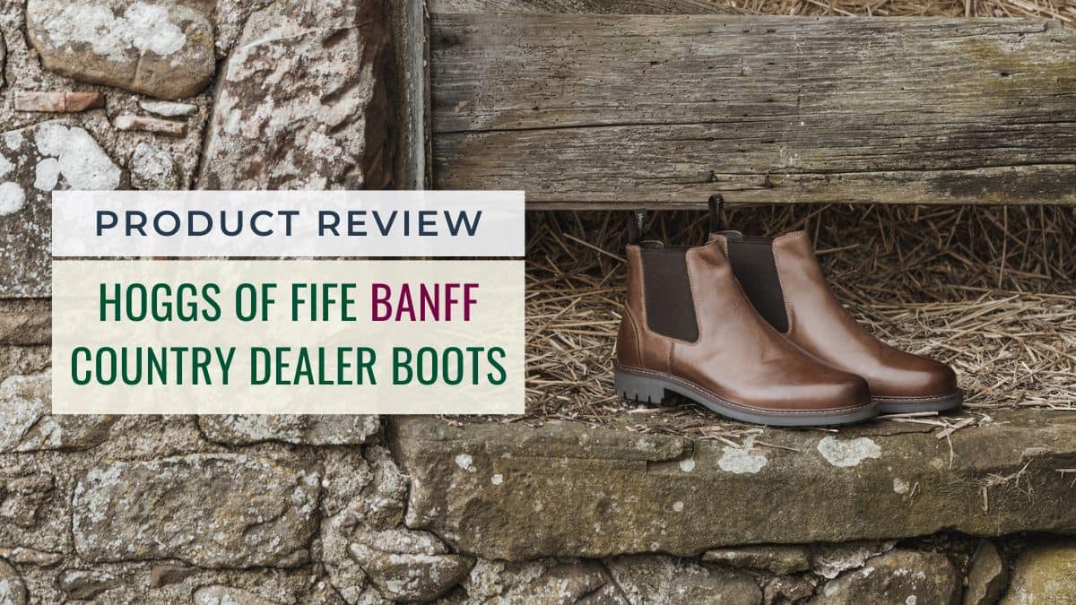 Product Review of the Hoggs of Fife Banff Country Dealer Boots