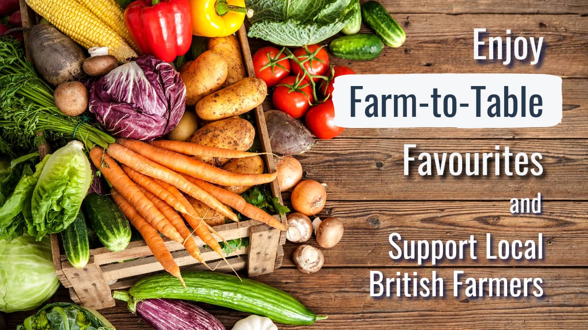 Enjoy Farm-to-Table Favourites and Support Local British Farmers