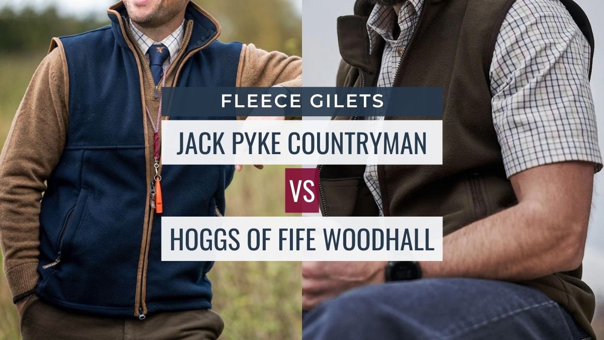 Fleece Gilets - Jack Pyke Countryman vs Hoggs of Fife Woodhall