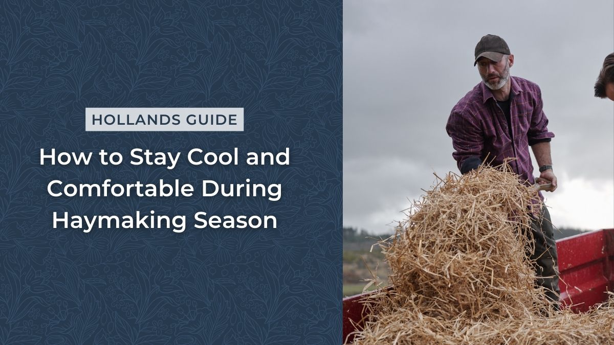 How to Stay Cool and Comfortable During Haymaking Season