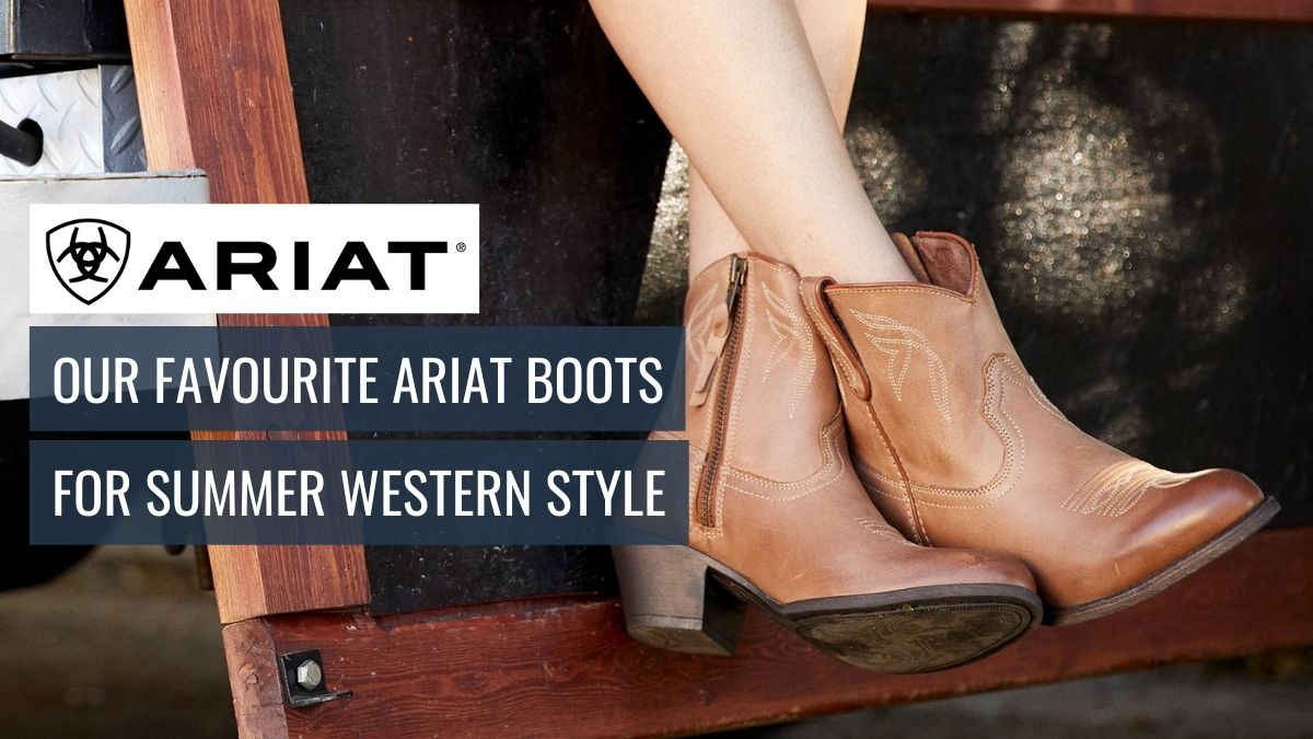 Our Favourite Ariat Boots for Summer Western Style