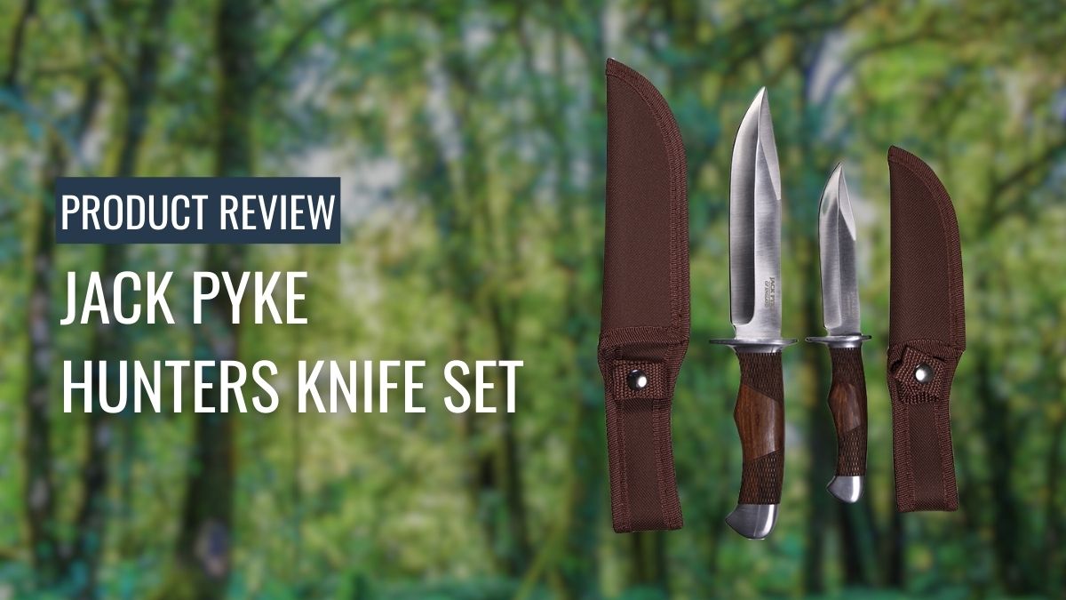 Product Review of Jack Pyke Hunters Knife Set