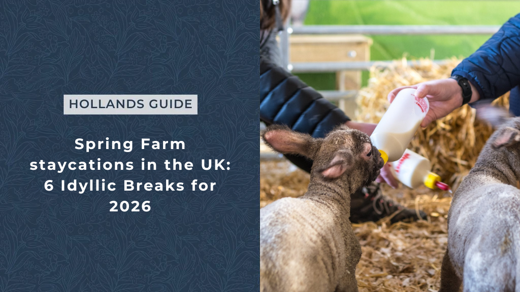 Spring Farm staycations in the UK: 6 Idyllic Breaks for 2026