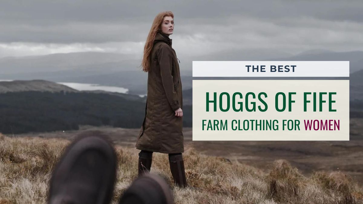 The Best Hoggs of Fife Farm Clothing for Women