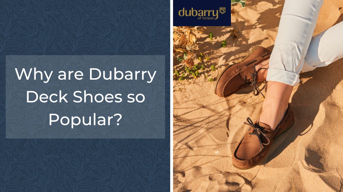 Why are Dubarry Deck Shoes so Popular?
