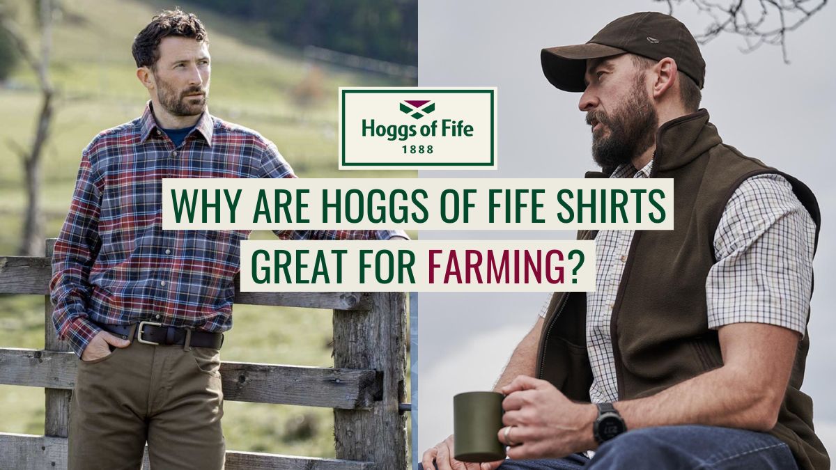 Why are Hoggs of Fife Shirts Great for Farming