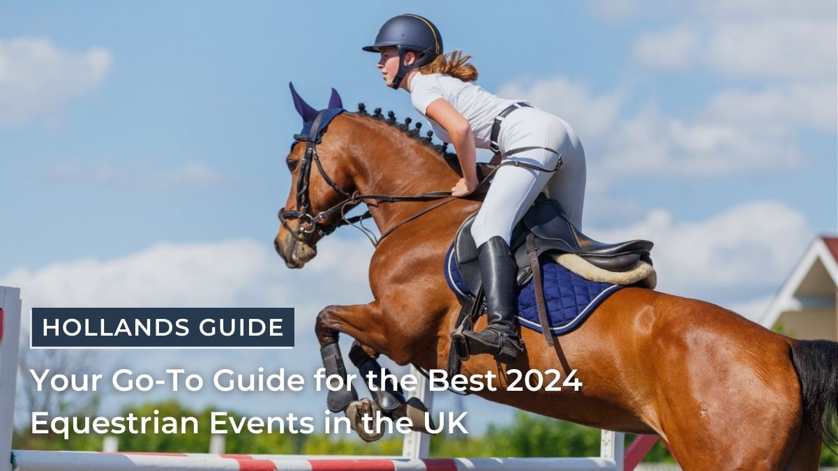 Your Go-To Guide for the Best 2024 Equestrian Events in the UK